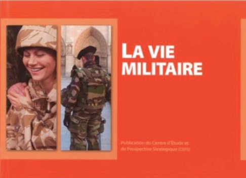 "LA VIE MILITAIRE" est le fruit des dernières Conversations de Gouvieux, organisées fin 2014.